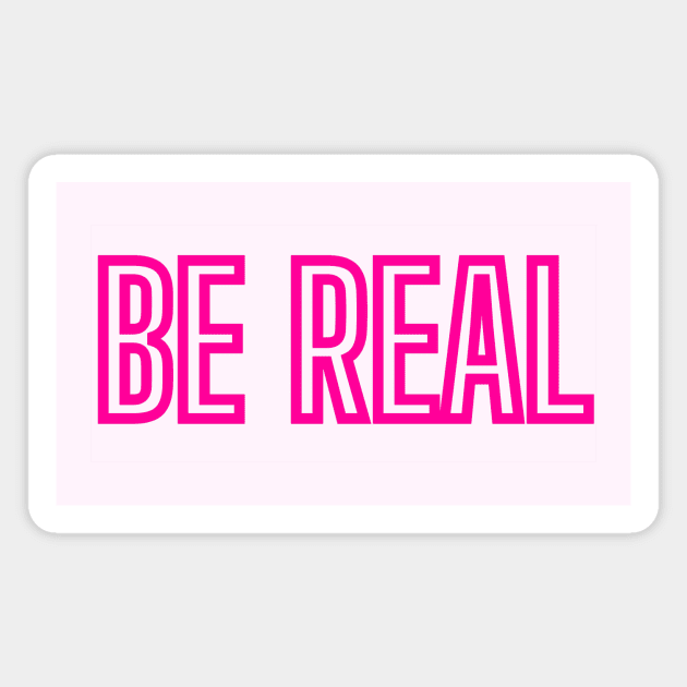 be real Magnet by PlayfulPeepsClub